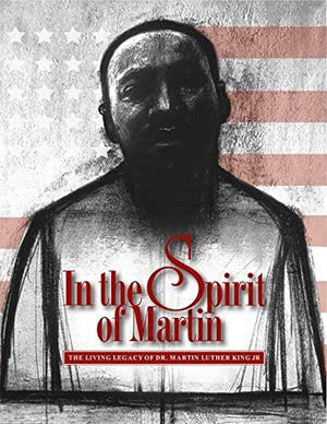 In the Spirit of Martin: The Living Legacy of Dr. Martin Luther King Jr.,New