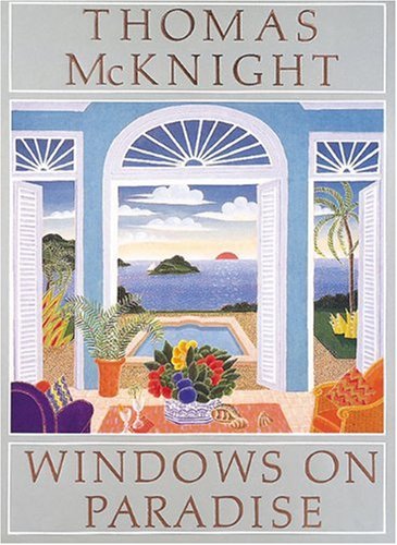 Thomas Mcknight: Windows On Paradise