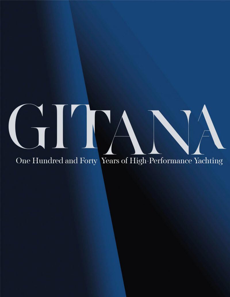 Gitana: One Hundred and Forty Years of Rothschild HighPerformance Yachting,Used