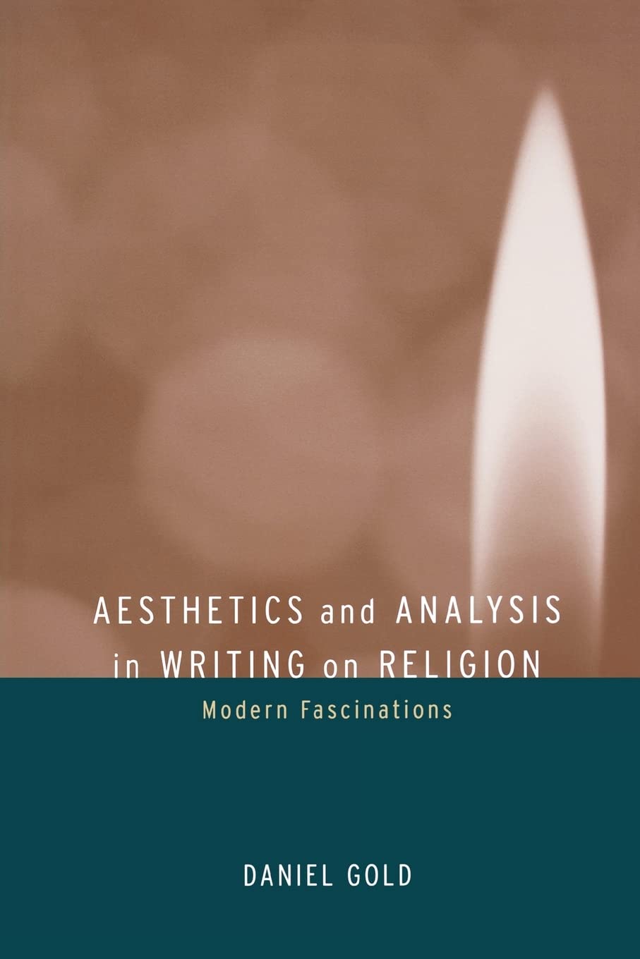 Aesthetics and Analysis in Writing on Religion: Modern Fascinations,Used