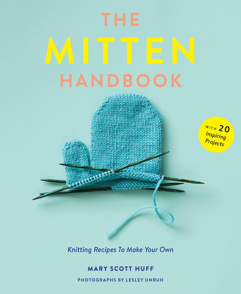 The Mitten Handbook: Knitting Recipes To Make Your Own