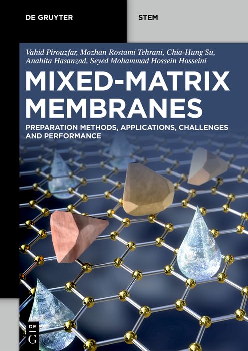 MixedMatrix Membranes: Preparation Methods, Applications, Challenges and Performance (De Gruyter STEM),New