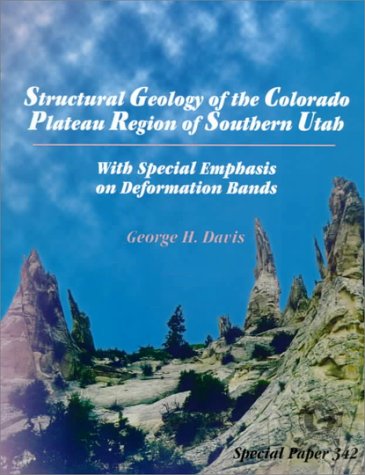 Structural Geology of the Colorado Plateau Region of Southern Utah, With Special Emphasis on Deformation Bands (Geological Socie,Used