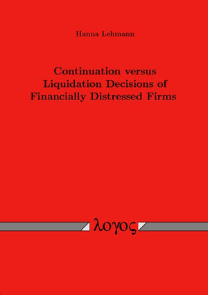 Continuation Versus Liquidation Decisions of Financially Distressed Firms (Dissertation),Used