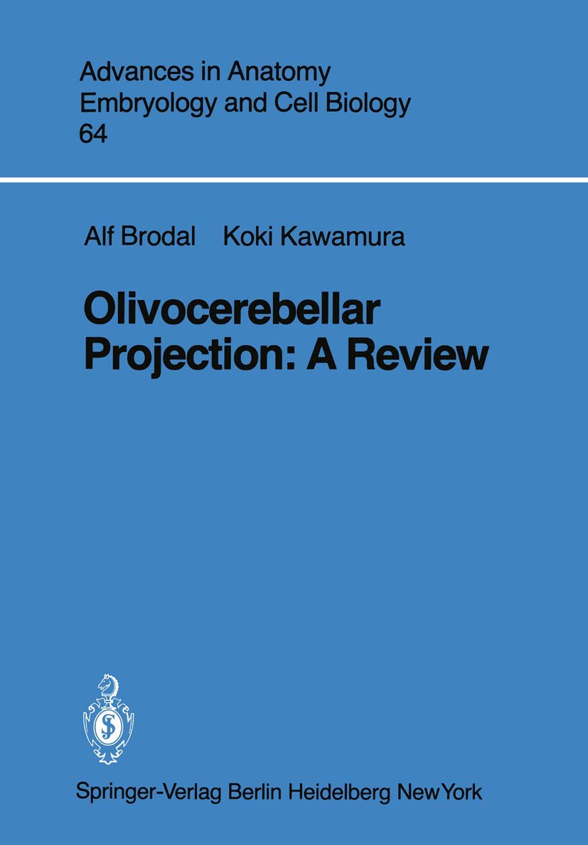 Olivocerebellar Projection: A Review (Advances In Anatomy, Embryology And Cell Biology, 64),Used