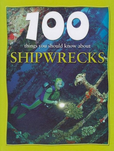 100 Things You Should Know About Shipwrecks,Used