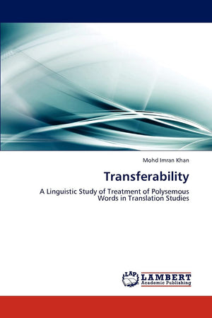 Transferability: A Linguistic Study of Treatment of Polysemous Words in Translation Studies,Used