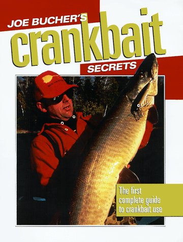 Joe Bucher's Crankbait Secrets: The First Complete Guide to Fishing With Crankbaits,Used