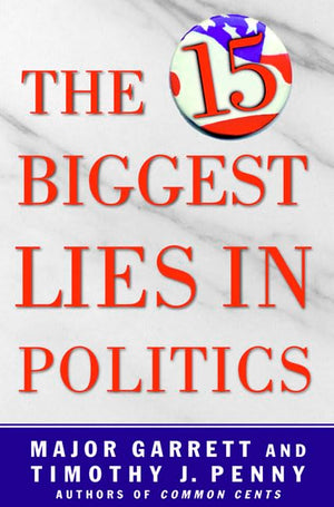 The 15 Biggest Lies in Politics,Used