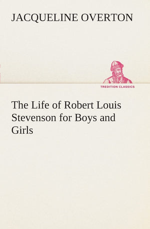 The Life of Robert Louis Stevenson for Boys and Girls,Used