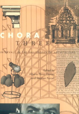 Chora 3: Intervals in the Philosophy of Architecture (Volume 3),Used