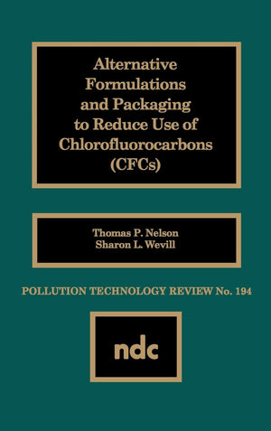 Alternative Formulations And Packaging To Reduce Use Of Chlorofluorocarbons (Pollution Technology Review,),Used