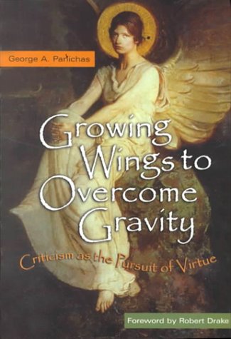 Growing Wings to Overcome Gravity: Criticism as the Pursuit of Virture,Used