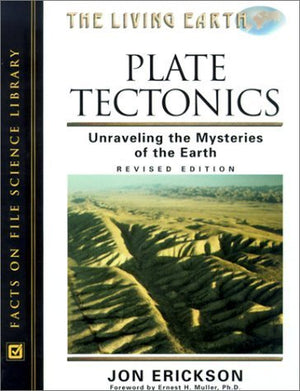 Plate Tectonics: Unraveling the Mysteries of the Earth (The Living Earth),Used