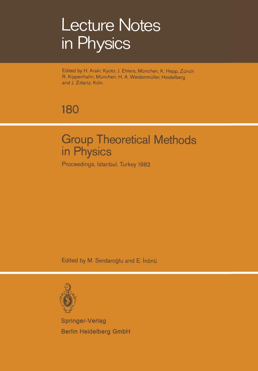 Group Theoretical Methods In Physics: Proceedings Of The Xith International Colloquium Held At Bogazii University, Istanbul, Tur,Used