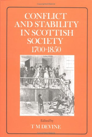 Conflict And Stability In Scottish Society, 17001850