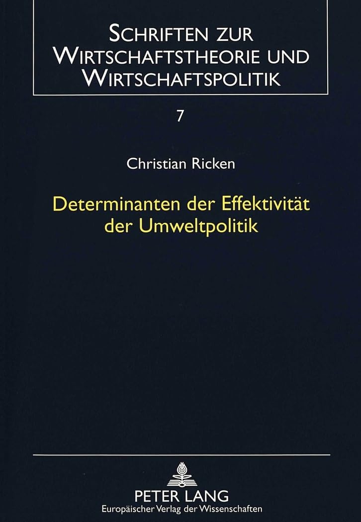 Determinanten der Effektivitt der Umweltpolitik: Der nationale Politikstil im Spannungsfeld von konomie, Politik und Kultur (Sch,Used