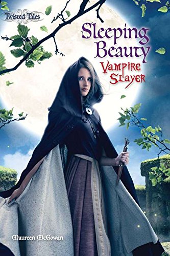 Sleeping Beauty: Vampire Slayer (Twisted Tales),Used