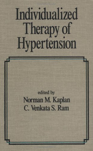 Individualized Therapy Of Hypertension (Fundamental And Clinical Cardiology),New