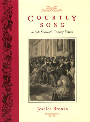 Courtly Song in Late SixteenthCentury France,Used