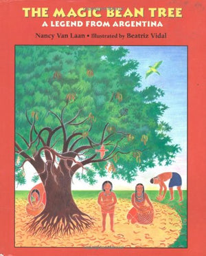 The Magic Bean Tree: A Legend from Argentina,Used