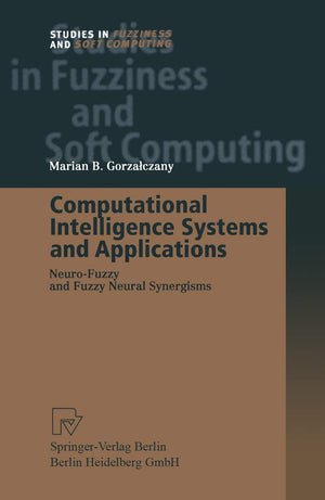 Computational Intelligence Systems and Applications: NeuroFuzzy and Fuzzy Neural Synergisms (Studies in Fuzziness and Soft Comp,Used