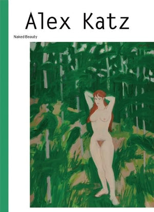 Alex Katz: Naked Beauty