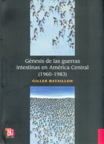 Gnesis de las guerras intestinas en Amrica Central (19601983) (Spanish Edition),Used