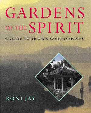 Gardens Of The Spirit: Create Your Own Sacred Spaces,Used