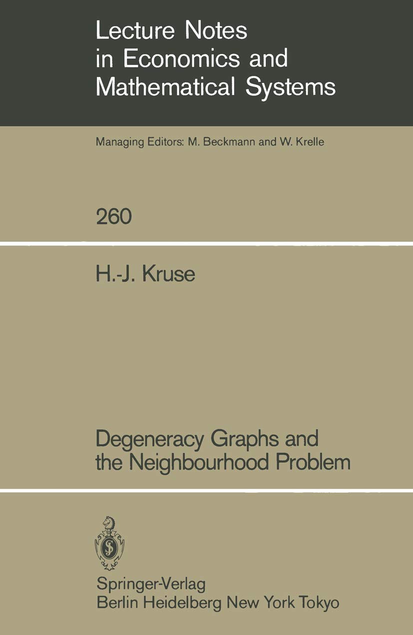 Degeneracy Graphs And The Neighbourhood Problem (Lecture Notes In Economics And Mathematical Systems, 260),Used