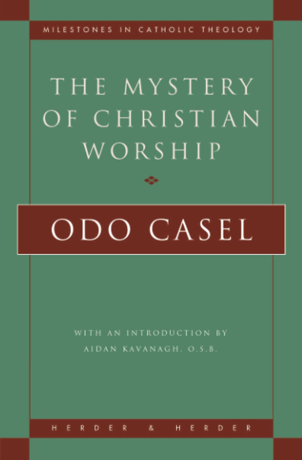 The Mystery of Christian Worship (Milestones in Catholic Theology),Used
