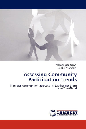 Assessing Community Participation Trends: The rural development process in Nquthu, northern KwaZuluNatal,Used
