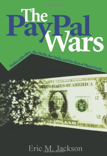 The PayPal Wars: Battles with eBay, the Media, the Mafia, and the Rest of Planet Earth,Used