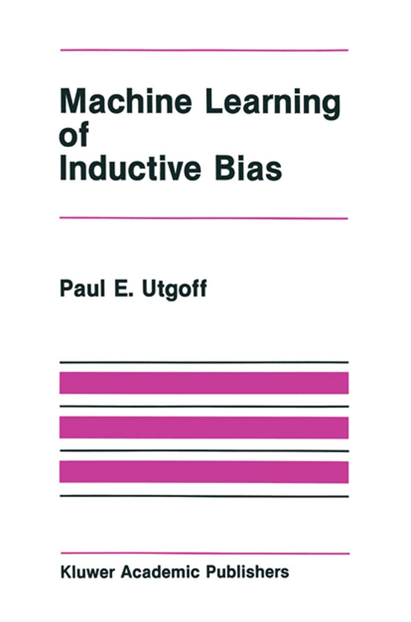 Machine Learning of Inductive Bias (The Springer International Series in Engineering and Computer Science, 15),Used