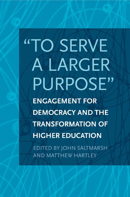 To Serve a Larger Purpose': Engagement for Democracy and the Transformation of Higher Education,Used