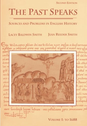 The Past Speaks: Sources and Problems in English History, Vol. 1: To 1688,Used