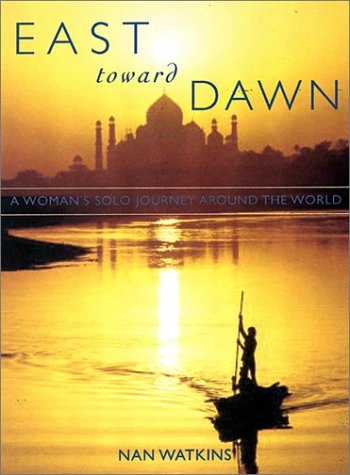 East Toward Dawn: A Woman's Solo Journey Around the World (Adventura Books),Used