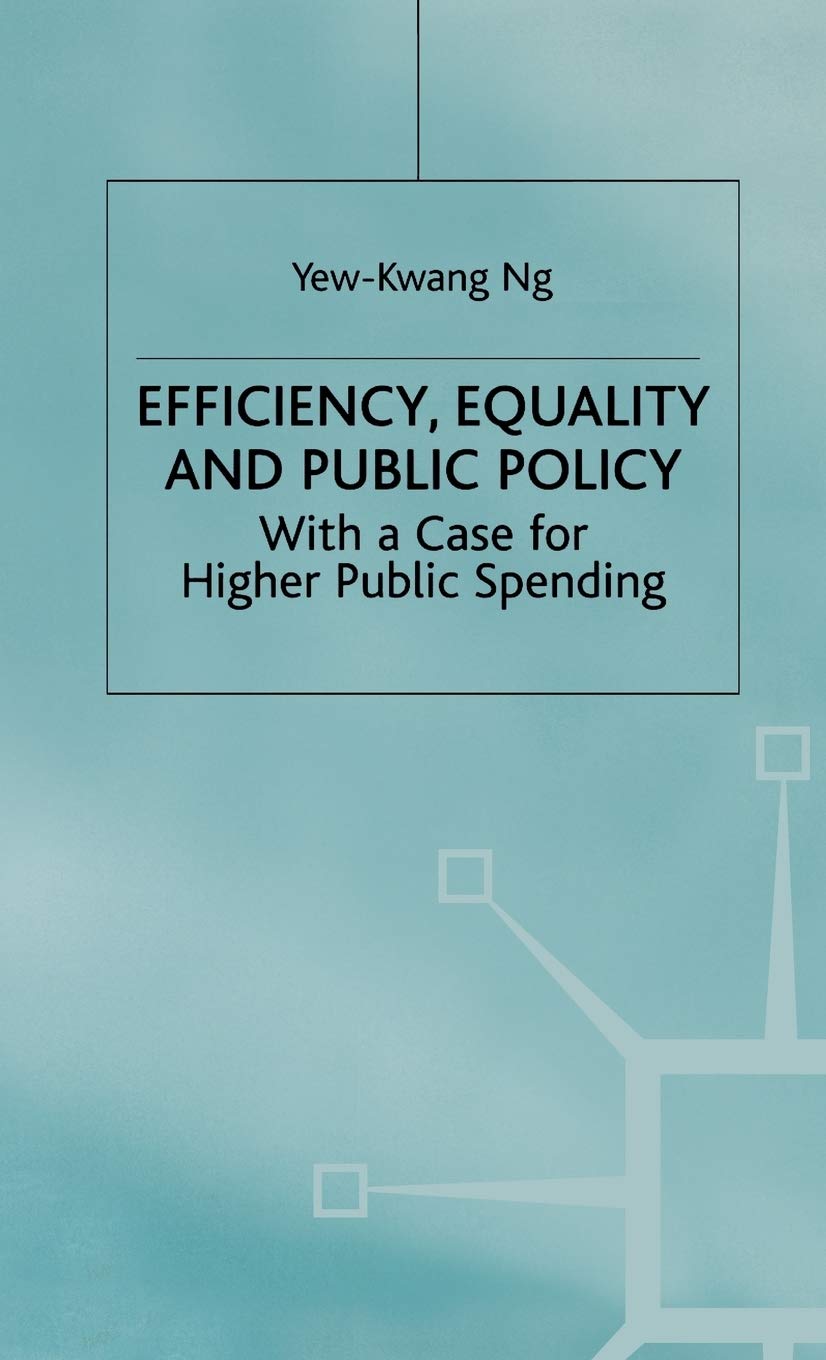 Efficiency, Equality and Public Policy: With a Case for Higher Public Spending,Used