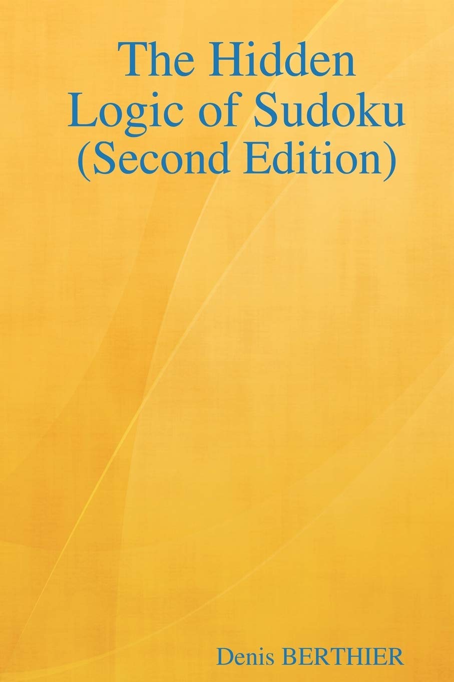 The Hidden Logic of Sudoku (Second Edition),Used