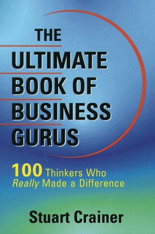 The Ultimate Book Of Business Gurus: 110 Thinkers Who Really Made A Difference (Ultimate Business Series),Used
