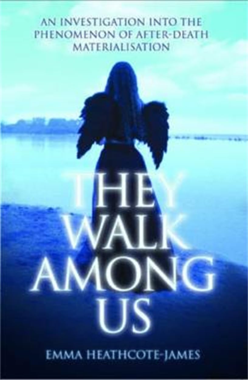 They Walk Among Us: An Investigation into the Phenomenon of AfterDeath Materialisation,Used