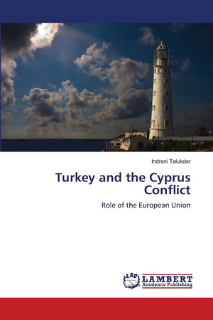 Turkey and the Cyprus Conflict: Role of the European Union,Used