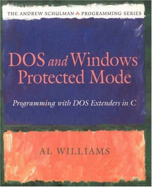 Dos and Windows Protected Mode: Programming with DOS Extenders in C,Used
