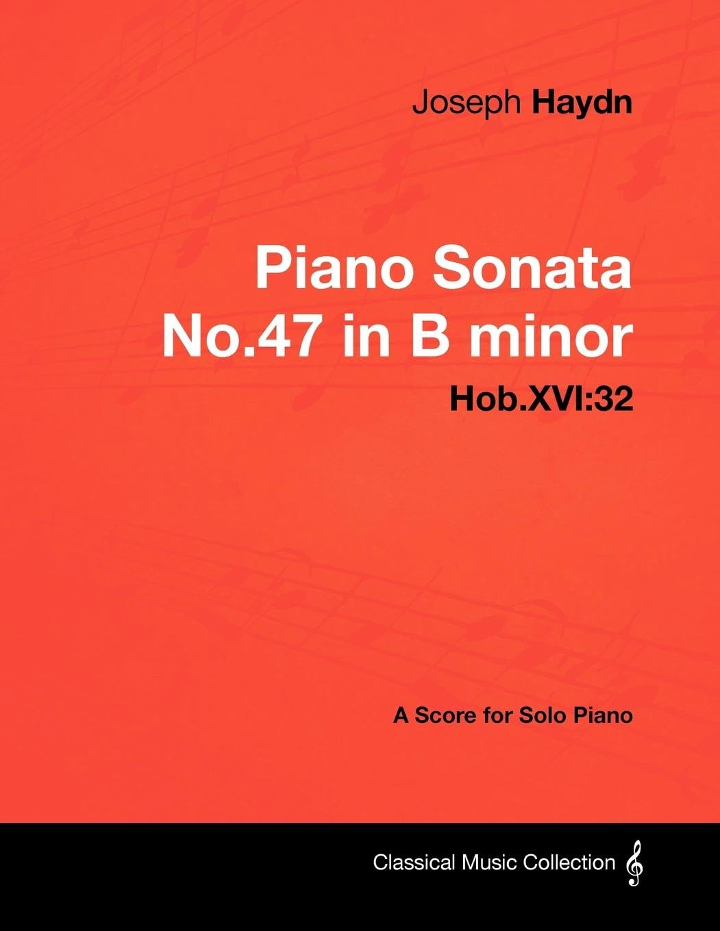 Joseph Haydn  Piano Sonata No.47 In B Minor  Hob.Xvi: 32  A Score For Solo Piano,Used