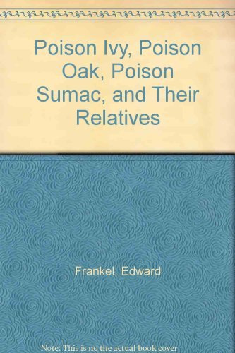 Poison Ivy, Poison Oak, Poison Sumac, and Their Relatives,Used