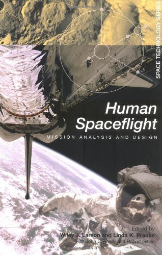 Human Space Flight: Mission Analysis and Design,Used