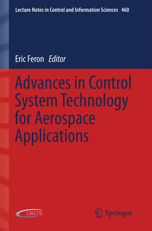 Advances in Control System Technology for Aerospace Applications (Lecture Notes in Control and Information Sciences, 460),Used