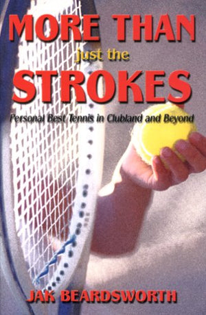 More Than Just the Strokes: Personal Best Tennis in Clubland and Beyond,Used
