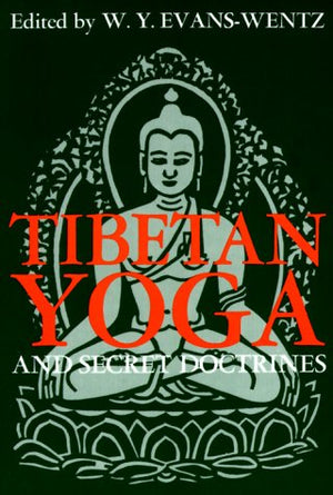Tibetan Yoga and Secret Doctrines: Or, Seven Books of Wisdom of the Great Path, according to the late Lama Kazi DawaSamdup's En,Used
