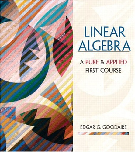Linear Algebra: A First Course in Pure and Applied Math,Used